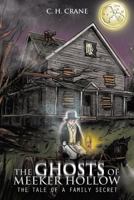 The Ghosts of Meeker Hollow: The Tale of a Family Secret 1490721355 Book Cover