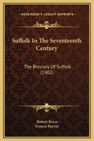 Suffolk In The Seventeenth Century: The Breviary Of Suffolk 1169316875 Book Cover