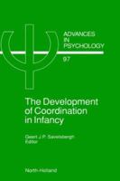The Development of Coordination in Infancy (Advances in Psychology) (Advances in Psychology) 0444893288 Book Cover