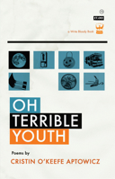 Oh, Terrible Youth 1935904663 Book Cover