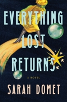 Everything Lost Returns: A Novel 1250087902 Book Cover