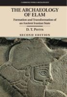 The Archaeology of Elam: Formation and Transformation of an Ancient Iranian State 1107476631 Book Cover