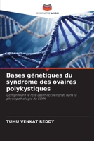 Bases génétiques du syndrome des ovaires polykystiques: Comprendre le rôle des mitochondries dans la physiopathologie du SOPK 620593227X Book Cover