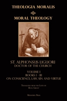 Moral Theology vol. 1: Law, Vice, & Virtue 1953746209 Book Cover