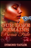 Our Love Remains Bona Fide B086PPKLBC Book Cover