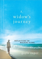 A Widow's Journey: Reflections on Walking Alone 0736959580 Book Cover