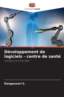 Développement de logiciels - centre de santé: Utilisation de Visual Basic 6205971720 Book Cover