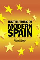 Institutions of Modern Spain: A Political and Economic Guide B0087I12OU Book Cover
