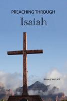 Preaching Through Isaiah: Exegetical Sermons Through Isaiah 1949249050 Book Cover