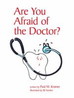 Are You Afraid of the Doctor? 0981974538 Book Cover