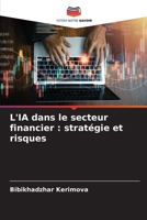 L'IA dans le secteur financier: stratégie et risques (French Edition) 6209847552 Book Cover