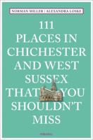 111 Places in Chichester That You Shouldn't Miss 3740817844 Book Cover