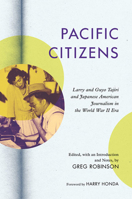 Pacific Citizens: Larry and Guyo Tajiri and Japanese American Journalism in the World War II Era (Asian American Experience) 0252036727 Book Cover