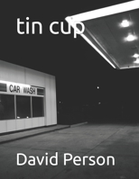 tin cup B0BXNMFVSP Book Cover