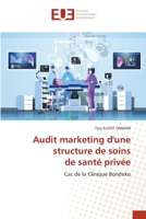 Audit marketing d'une structure de soins de santé privée: Cas de la Clinique Bondeko 6202550880 Book Cover