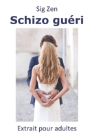 Schizo guéri: Extrait pour adultes B08R9163TF Book Cover