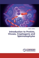 Introduction to Protists, Viruses, Cryptogams and Spermatophytes 3659616397 Book Cover
