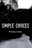 Simple Choices 0990420809 Book Cover