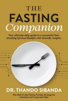 The Fasting Companion: Your ultimate daily guide to a successful fast: Unveiling Spiritual Benefits with Scientific Insights. 1964794307 Book Cover