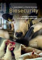 Biosecurity in animal production and veterinary medicine 9463443789 Book Cover