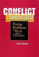 Conflict Unraveled: Fixing Problems at Work and in Families 0974580805 Book Cover