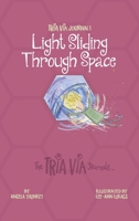 TRIA VIA Journal 1: Light Sliding Through Space 1989269001 Book Cover