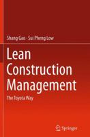 Lean Construction Management: The Toyota Way 9811012385 Book Cover