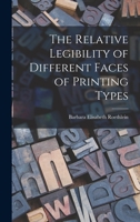 The Relative Legibility of Different Faces of Printing Types 1017458316 Book Cover