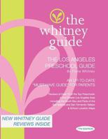 The Whitney Guide: The Los Angeles Preschool Guide 7th Edition 0982530471 Book Cover