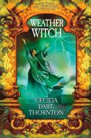 Weatherwitch: Book Three of The Crowthistle Chronicles 0765350564 Book Cover