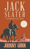 Jack Slater: The Snake's Ugly Head 1641198354 Book Cover