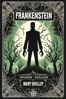 Frankenstein: Spanish-English Bilingual Edition B0DYVK3PT5 Book Cover