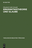Erkenntnistheorie Und Glaube: Karl Heims Theorie Der Glaubensgewissheit VOR Dem Hintergrund Seiner Auseinandersetzung Mit Dem Philosophischen Ansatz 3110139162 Book Cover