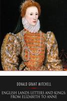English Lands Letters and Kings from Elizabeth to Anne 1545203393 Book Cover