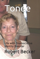 Tonee: Life with Disassociative Identity Disorder 1532826451 Book Cover
