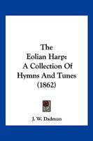 The Eolian Harp: A Collection Of Hymns And Tunes 1120877571 Book Cover