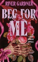 Beg For Me (Beg For Me Duet) B0GH16RKXP Book Cover