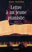 Lettre à un jeune pianiste 2213605920 Book Cover