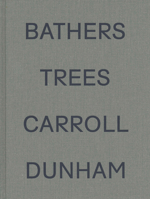 Carroll Dunham: Bathers Trees 386335396X Book Cover
