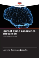 Journal d'une conscience bilocalisée: Conscience bilocalisée B0CGL8412M Book Cover