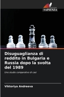 Disuguaglianza di reddito in Bulgaria e Russia dopo la svolta del 1989 (Italian Edition) 6209948081 Book Cover