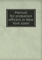 Manual for Probation Officers in New York State 5518446411 Book Cover