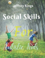 Social Skills For Autistic Kids: Practical Strategies for building social competence B0CMZSMTCT Book Cover