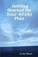 Getting Started On Your 401(k) Plan 1430311681 Book Cover