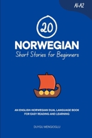 20 Norwegian Short Stories for Beginners: An English-Norwegian Dual-Language Book for Easy Reading and Learning (Dual-Language Short Stories for Beginners) B0FLYJYQPK Book Cover