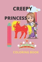 Creepy Princess Coloring Book: Arts and Crafts Princess Coloring Book for Girls 4 to 15 Years B08KBV5DDL Book Cover