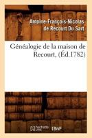 Ga(c)Na(c)Alogie de La Maison de Recourt, (A0/00d.1782) 2012546307 Book Cover