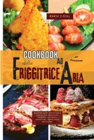 Cookbook della friggitrice ad aria per principianti (AIR FRYER COOKBOOK italian version)): Ricette sane, deliziose e facili per friggere, cuocere al forno, arrostire, rosolare e grigliare 1802745858 Book Cover