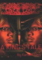 A KING'S TALE 1717964206 Book Cover