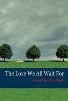 The Love We All Wait for 0981727107 Book Cover